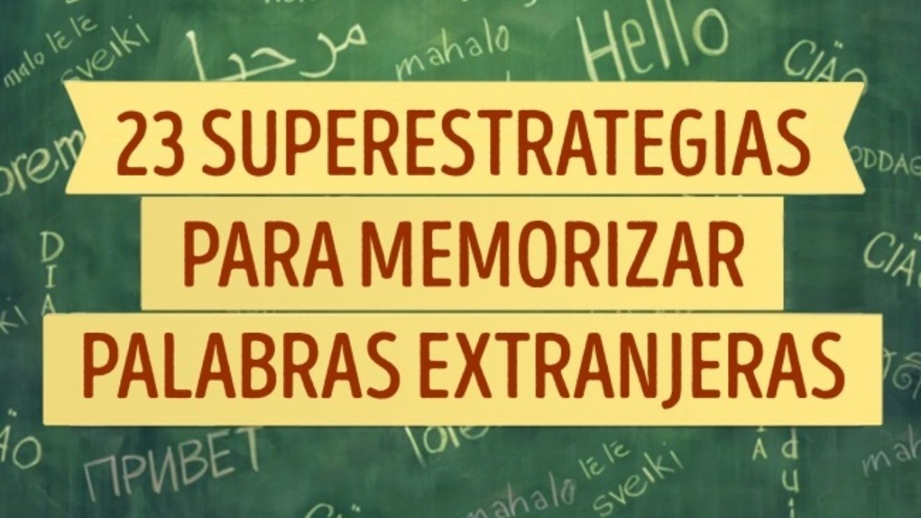 23 Superestrategias para memorizar fácilmente palabras extranjeras